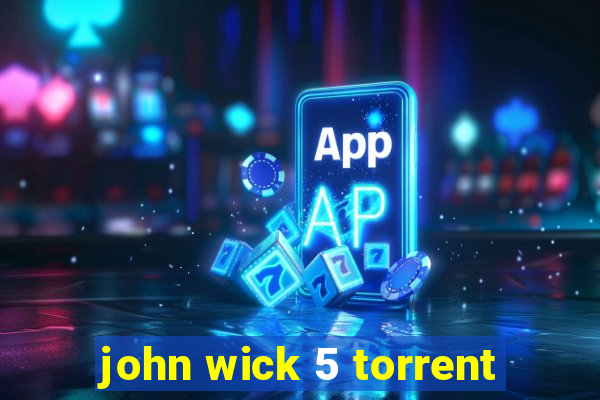 john wick 5 torrent